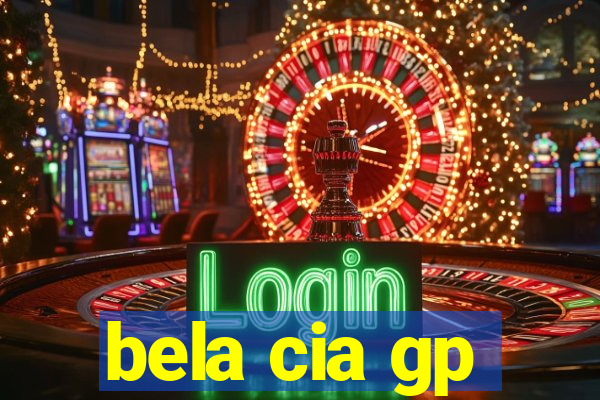 bela cia gp